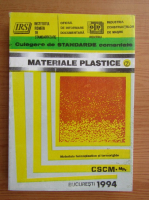 Alfred Radulescu - Culegere de standarde de stat romane comentate, volumul 2. Materiale plastice. Materiale termoplastice