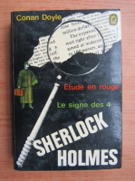Anticariat: Arthur Conan Doyle - Sherlock Holmes. Etude en rouge. Le signe des quatre