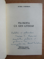 Aurel Codoban - Filosofia ca gen literar (cu autograful si dedicatia autorului pentru Traian T. Cosovei)