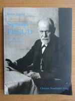 Barbara Sternthal - Sigmund Freud. Life and work, 1856-1939