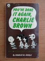 Charles M. Schulz - You've done it again, Charlie Brown