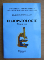 Constantin Balaet - Fiziopatologie. Note de curs