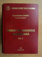 Constantin Banu - Tratat de inginerie alimentara, volumul 2