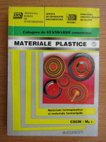 Culegere de standarde comentate. Materiale plastice, volumul 5. Materiale termoplastice si materiale termorigide