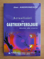 Dan Andronescu - Actualizari in gastroenterologie