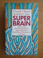 Deepak Chopra, Rudolph E. Tanzi - Super-Brain