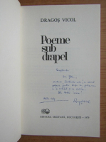 Dragos Vicol - Poeme sub drapel (cu autograful autorului)