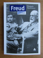 Anticariat: Elisabeth Roudinesco - Freud. In vremea lui si in a noastra
