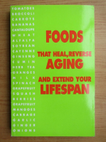 Food that heal , reverse aging and extend your lifespan
