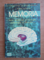 Gheorghe Vuzitas - Memoria. Intre medicina si biologie, psihologie si filozofie