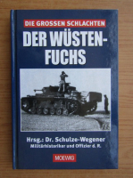 Guntram Schulze Wegener - Der wusten-fuchs