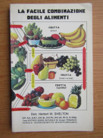 Herbert M. Shelton - La facile combinazione degli alimenti