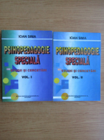 Ioan Sima - Psihopedagogie speciala, 2 volume. Studii si cercetari