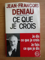 Jean Francois Deniau - Ce que je crois