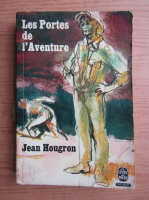 Anticariat: Jean Hougron - Les portes de l'aventure