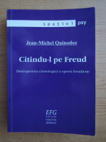 Jean Michel Quinodoz - Citindu-l pe Freud