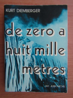 Kurt Diemberger - De zero a huit mille metres 