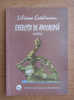 Liliana Gradinaru - Exercitii de apocalipsa 
