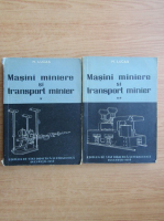 Lucas Morison - Masini miniere si transport minier (2 volume)