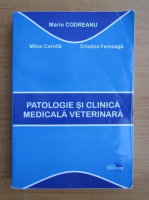 Mario-Darius Codreanu - Patologie si clinica medicala veterinara 