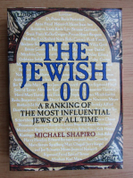 Michael Shapiro - The jewish 100. A ranking of the most influential jews of all time