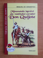Miguel de Cervantes - Minunatele ispravi ale vestitului cavaler Don Quijote