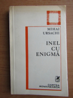 Mihai Ursachi - Inel cu enigma