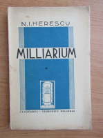 N. I. Herescu - Milliarium (volumul 1, 1941)