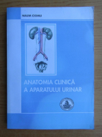 Naum Ciomu - Anatomia clinica a aparatului urinar