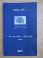 Reiner Kunze - Un ceas cu tine insuti 