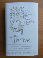 Richard Layard - Thrive. The power of evidence-based. Psychological therapies