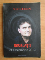 Anticariat: Sorin Cerin - Revelatii, 21 decembrie 2012