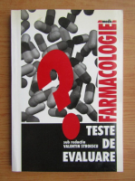 Valentin Stroescu - Farmacologie. Teste de autoevaluare
