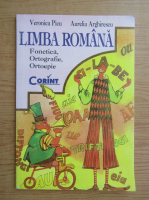 Veronica Picu - Limba romana. Fonetica, ortografie, ortoepie