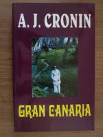 Anticariat: A. J. Cronin - Gran Canaria