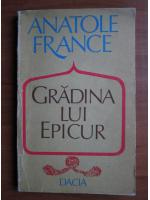 Anticariat: Anatole France - Gradina lui Epicur
