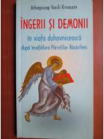 Arhiepiscop Vasili Krivosein - Ingerii si demoneii in viata duhovniceasca dupa invatatura parintilor rasariteni