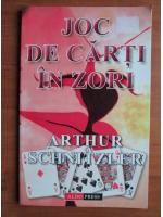 Arthur Schnitzler - Joc de carti in zori