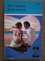 Betta Longforth - Hotel de lux