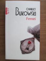 Anticariat: Charles Bukowski - Femei (Top 10+)