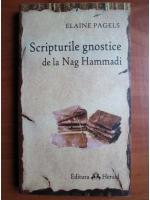 Elaine Pagels - Scripturile gnostice de la Nag Hammadi