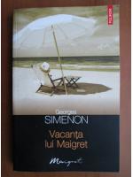 Georges Simenon - Vacanta lui Maigret