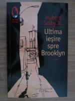 Anticariat: Hubert Selby Jr. - Ultima iesire spre Brooklyn