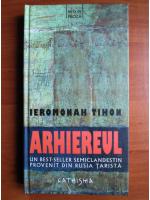 Ieromonah Tihon - Arhiereul
