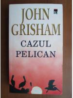 John Grisham - Cazul Pelican