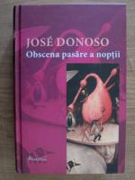 Jose Donoso - Obscena pasare a noptii