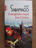 Anticariat: Jose Saramago - Evanghelia dupa Isus Cristos (Top 10+)