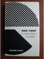 Anticariat: Karel Capek - In captivitatea cuvintelor