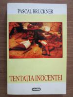 Pascal Brunkner - Tentatia incocentei