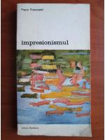 Anticariat: Pierre Francastel - Impresionismul